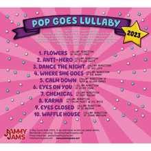 Load image into Gallery viewer, Pop Goes Lullaby 2023
