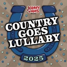 Load image into Gallery viewer, Country Goes Lullaby 2025
