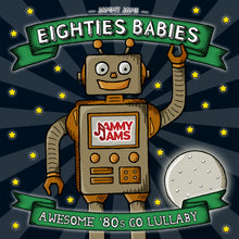 Load image into Gallery viewer, Eighties Babies: Awesome &#39;80s Go Lullaby
